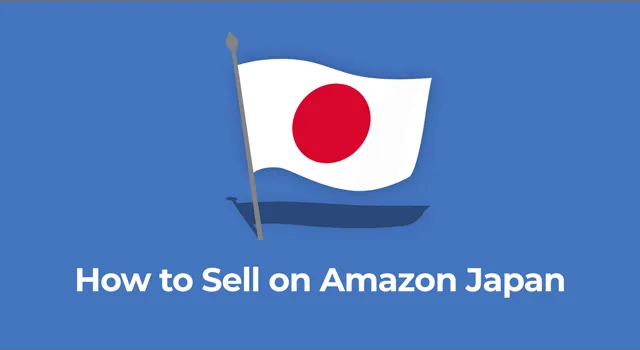 How To Sell In Amazon Japan For Beginners | Ezbuy Japan